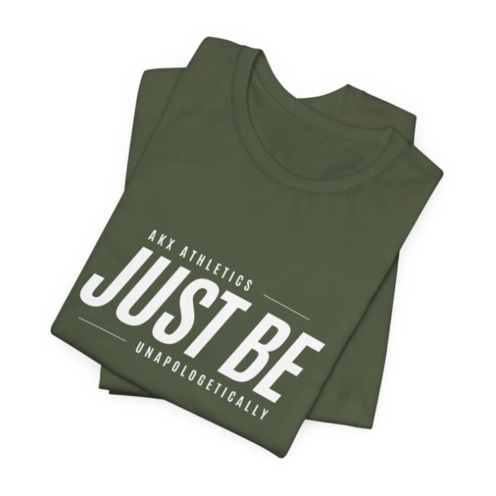Just Be: Military Green, Unisex T-Shirt, Activewear, Workout T-Shirt, Athleisure